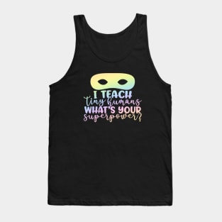 Whats your super power - funny teacher joke/pun Tank Top